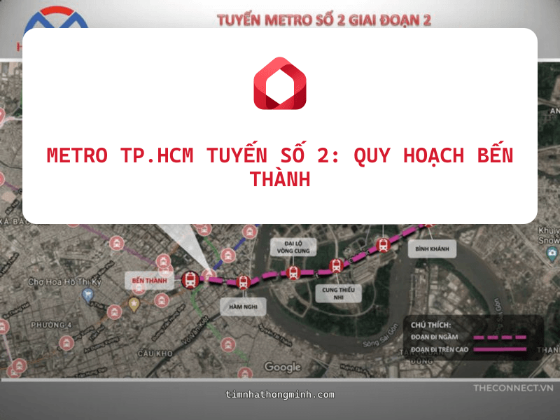 Metro TP.HCM Tuyến Số 2: Quy Hoạch Bến Thành - Tham Lương Và Tiềm Năng BĐS
