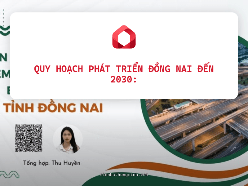 Quy Hoạch Phát Triển Đồng Nai Đến 2030: Cơ Hội BĐS Và Hạ Tầng Mới