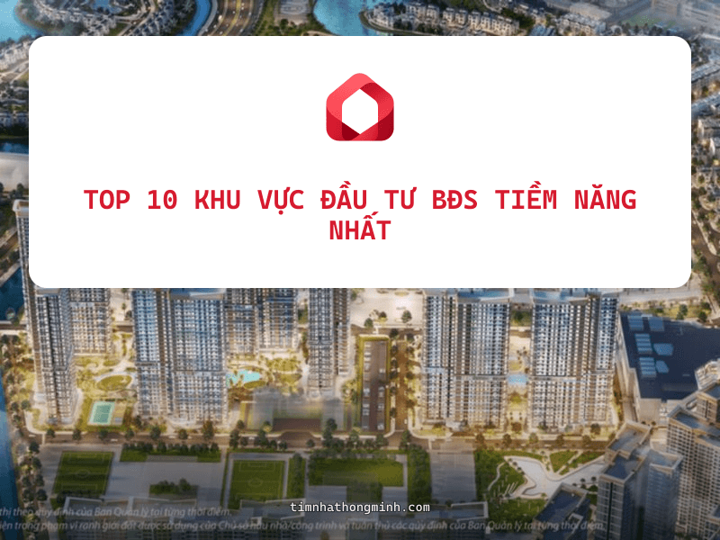 Top 10 Khu Vực Đầu Tư BĐS Tiềm Năng Nhất Việt Nam 2026