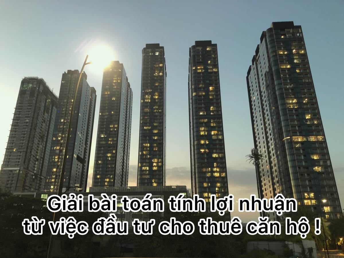 Đầu Tư Căn Hộ Cho Thuê - Tính Toán Lợi Nhuận Thực Tế 2026 - hình 1