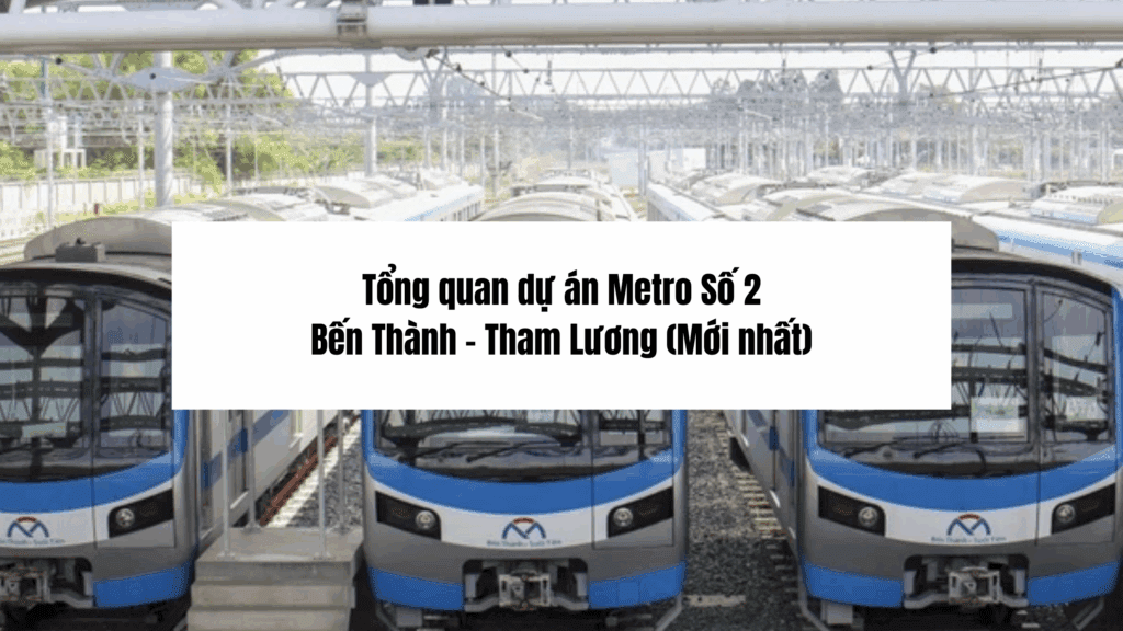 Metro TP.HCM Tuyến Số 2: Quy Hoạch Bến Thành - Tham Lương Và Tiềm Năng BĐS - hình 3